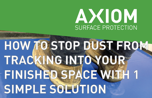 HOW TO STOP DUST FROM TRACKING INTO YOUR FINISHED SPACE WITH 1 SIMPLE SOLUTION