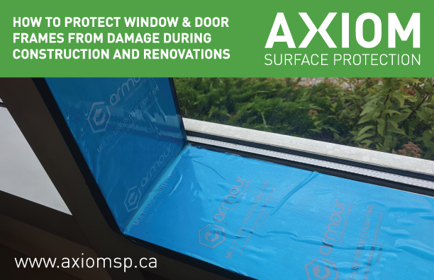 How to protect window & door frames from damage during construction and renovations
